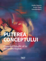 Puterea conceptului. Proiectul filosofic al lui Alexandre Kojève