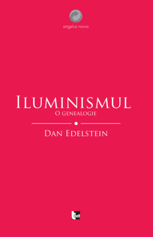 DAN EDELSTEIN Iluminismul. O genealogie