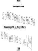 Dependență și dezvoltare. Economia politică a capitalismului românesc