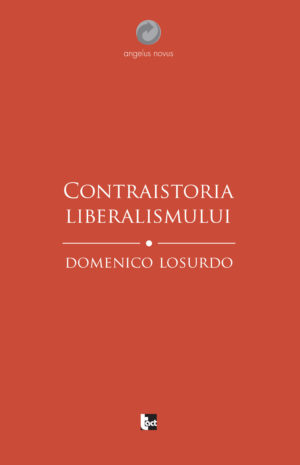 Domenico Losurdo - Contraistoria liberalismului