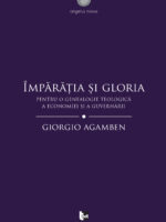 Împărăția și gloria. Pentru o genealogie teologică a economiei și a guvernării.(Homo sacer II, 4)