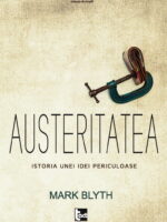 Austeritatea. Istoria unei idei periculoase