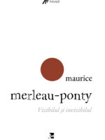 MAURICE MERLEAU-PONTY Vizibilul și invizibilul