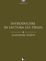 ALEXANDRE KOJÈVE Introducere în lectura lui Hegel