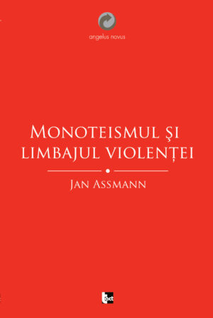 Monoteismul şi limbajul violenţei